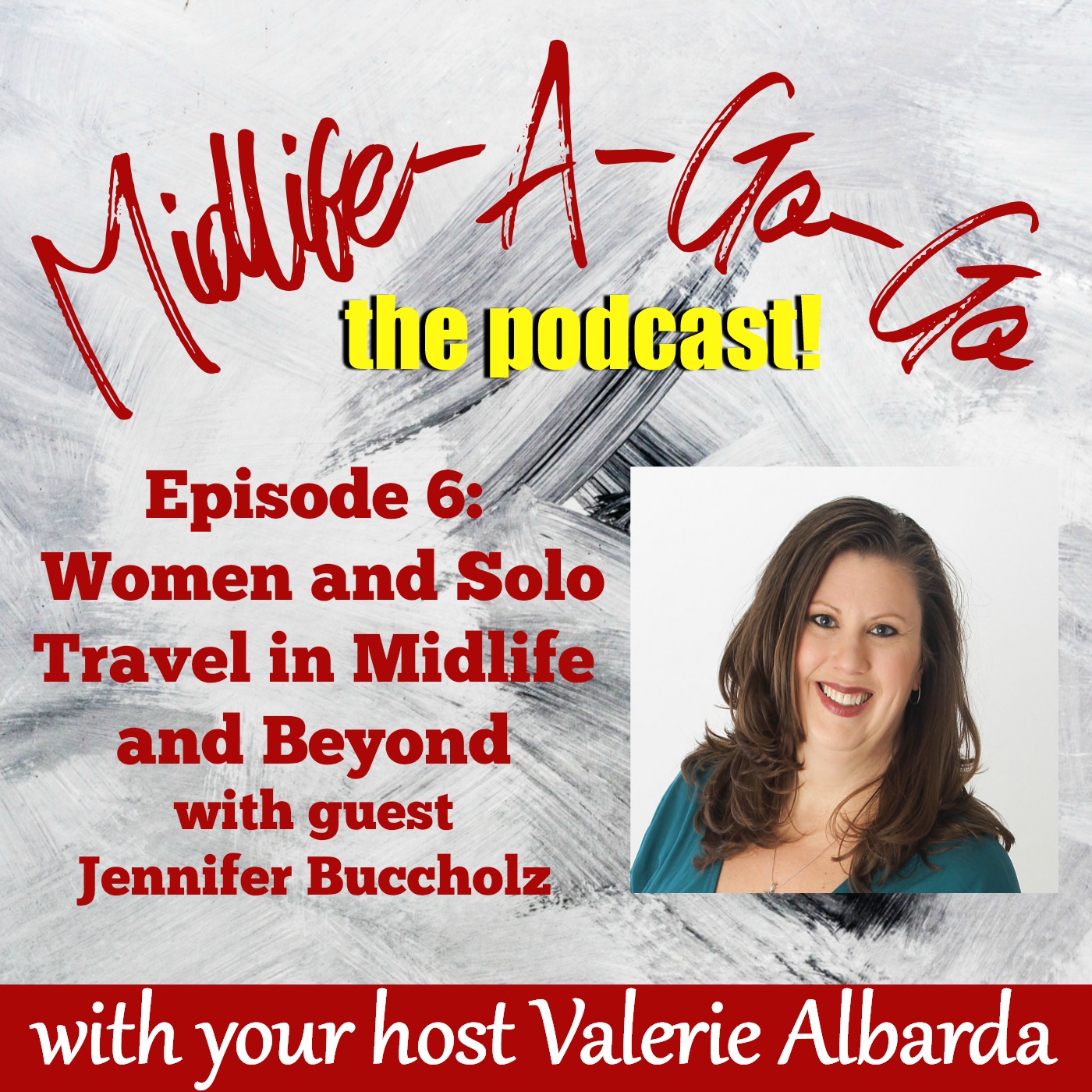 Ep. 6: Women and Solo Travel in Midlife and Beyond with Jennifer Buccholz