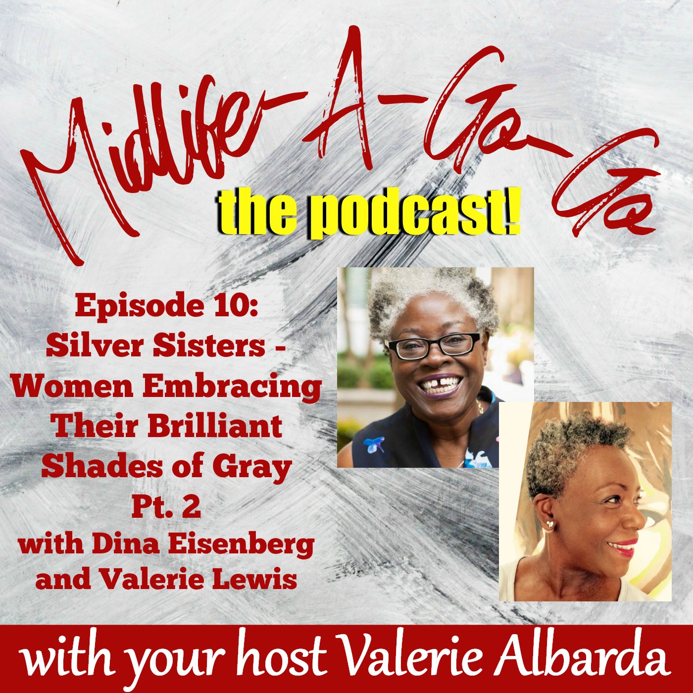 Ep. 10: Silver Sisters — Women Embracing Their Brilliant Shades of Gray pt. 2