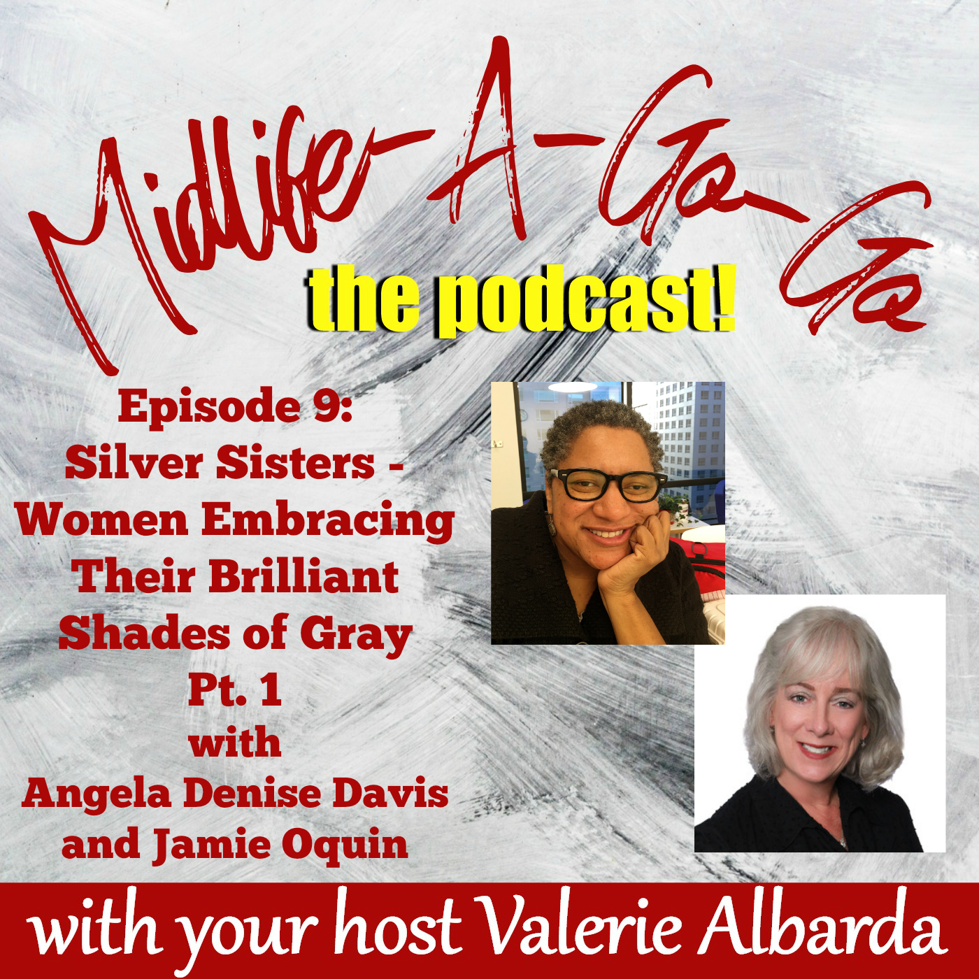 Ep. 9: Silver Sisters — Women Embracing Their Brilliant Shades of Gray (pt. 1)