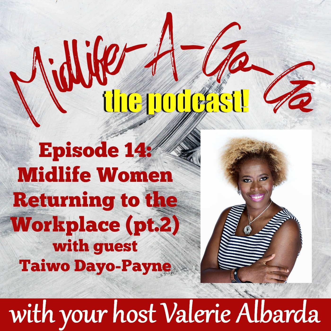 Ep. 14: Midlife Women Returning to the Workforce (pt. 2) with Taiwo Dayo-Payne