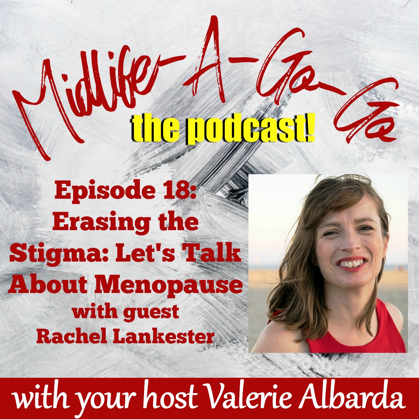 Erasing the Stigma: Let’s Talk About Menopause with Rachel Lankester (Ep. 18)