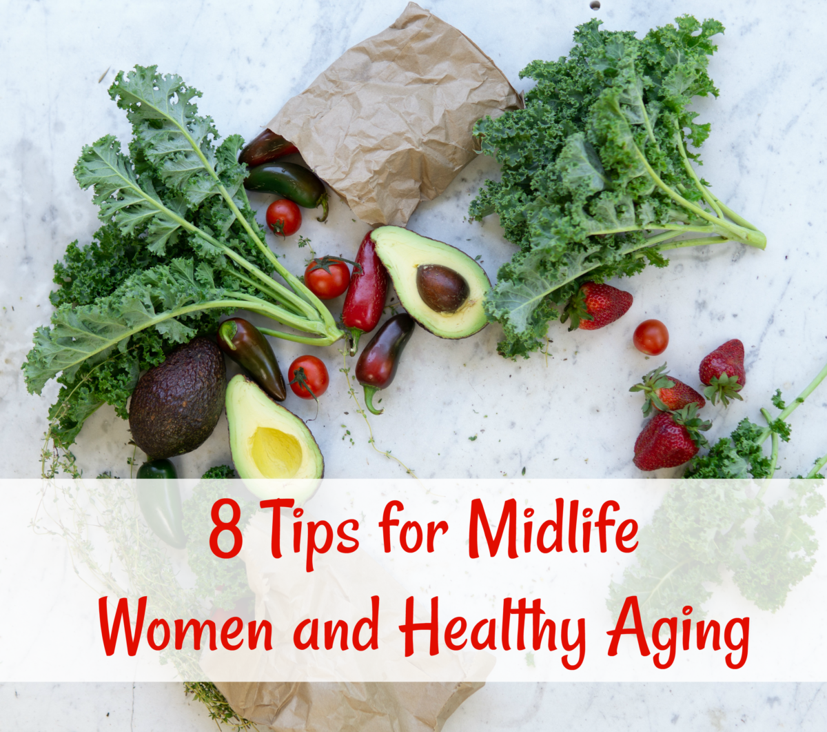 8 Tips For Midlife Women And Healthy Aging Midlife A Go Go 3053